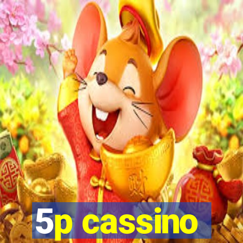 5p cassino